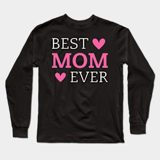 Best Mom Ever Nice And Creative Design Long Sleeve T-Shirt